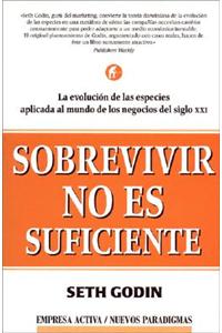 Sobrevivir No Es Suficiente