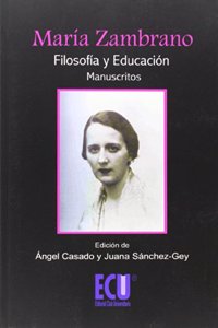 Maria Zambrano. Filosofia y Educacion (Manuscritos)