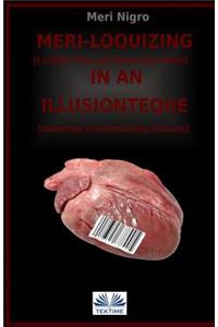 Meri-loquizing in an illusionteque