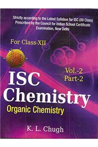 ISC Chemistry: Organic Chemistry Part 2 - Vol. 2 (Class 12)