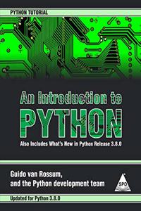An Introduction to Python (Tutorial and What's New For Python 3.8.0) [Paperback] Guido Van Rossum
