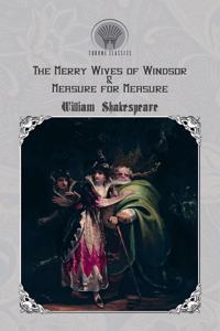 The Merry Wives of Windsor & Measure for Measure