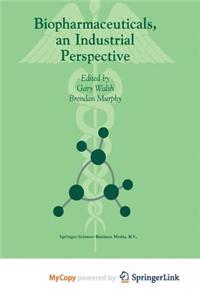 Biopharmaceuticals, an Industrial Perspective