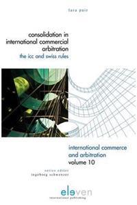 Consolidation in International Commercial Arbitration - ICC and Swiss Rules