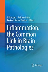 Inflammation: The Common Link in Brain Pathologies