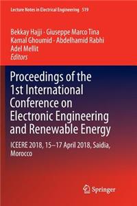 Proceedings of the 1st International Conference on Electronic Engineering and Renewable Energy