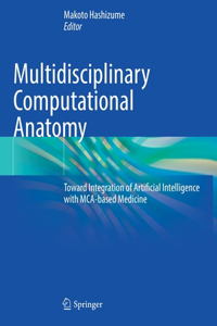 Multidisciplinary Computational Anatomy