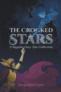 Crooked Stars: A Sapphic Fairy Tale Collection