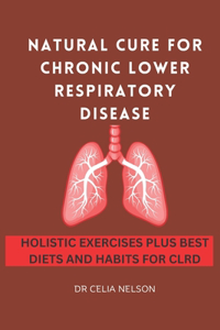 Natural Cure for Chronic Lower Respiratory Disease