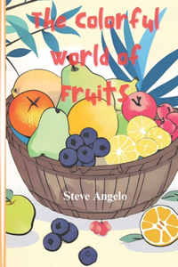 The Colourful World of Fruits