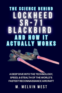 Science Behind LOCKHEED SR-71 BLACKBIRD and How It Actually Works