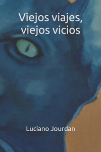 Viejos viajes, viejos vicios