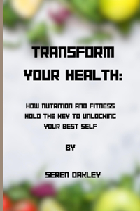 Transform Your Health