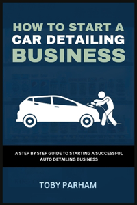 How to Start a Car Detailing Business