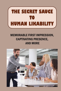 The Secret Sauce To Human Likability