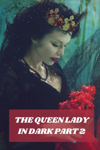 The Queen Lady in Dark Part 2