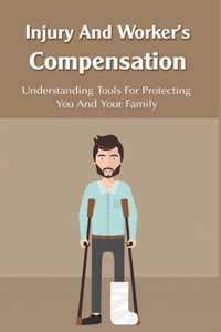 Injury And Worker's Compensation