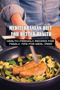 Mediterranean Diet For Better Health