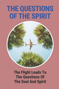 The Questions Of The Spirit