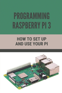 Programming Raspberry Pi 3