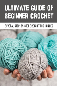 Ultimate Guide Of Beginner Crochet
