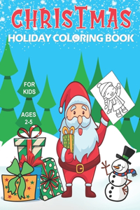 Christmas Holiday Coloring Book For Kids Ages 2-5