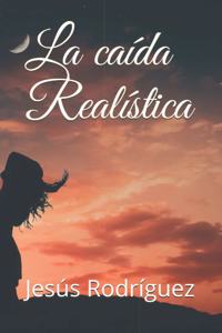 La caída Realística
