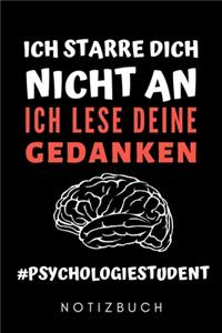 Ich Starre Dich Nicht an Ich Lese Deine Gedanken #psychologiestudent Notizbuch