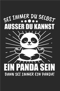 Sei Immer Du Selbst Ausser Du Kannst Ein Panda Sein Dann Sei Immer Ein Panda!