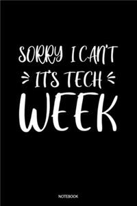 Sorry I Can't It's Tech Week