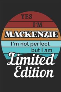 YES IM Mackenzie Im not perfect but i am Limited Edition
