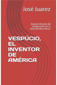 Vespúcio, El Inventor de América