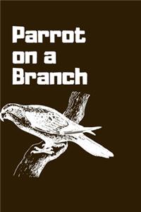 Parrot on a Branch
