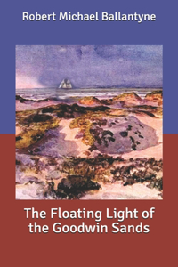 The Floating Light of the Goodwin Sands