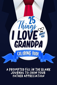 25 Things I Love About You Grandpa Coloring Book