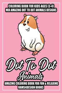 Animals Dot to Dot Book for Kids Ages (3-4)