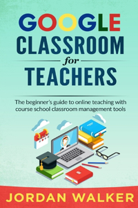 Google Classroom for Teachers