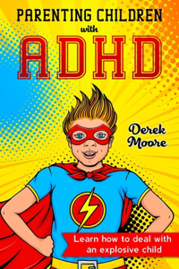 Parenting children with ADHD