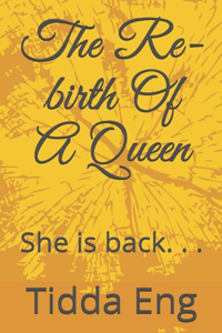 Re-birth Of A Queen