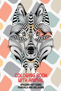 Coloring Book with Animal - Amazing Patterns Mandala and Relaxing