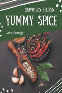 Bravo! 365 Yummy Spice Recipes