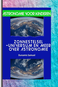 Astronomie voor kinderen Zonnestelsel -Universum en meer over astronomie