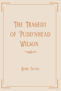 The Tragedy of Pudd'nhead Wilson
