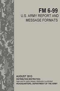 FM 6-99 U.S. Army Report and Message Formats