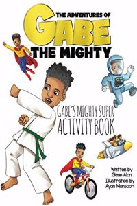 Gabe's Mighty Super Activity Book