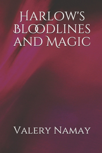 Harlow's Bloodlines and Magic