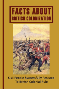 Facts About British Colonization