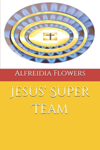 Jesus' Super Team