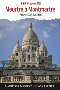 Meurtre à Montmartre: A Murder Mystery in Easy French