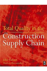Total Quality in the Construction Supply Chain